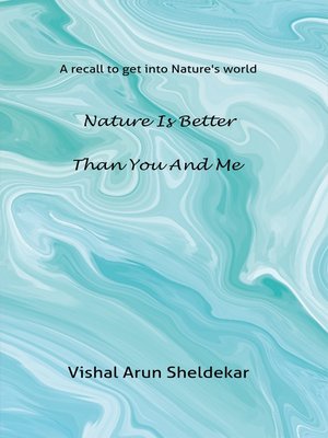 cover image of Nature Is Better than You and Me